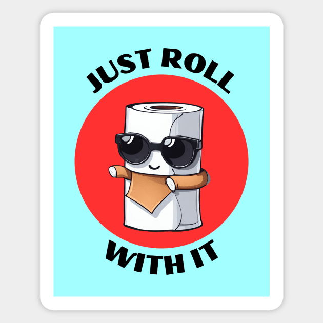 Just Roll With It | Toilet Paper Pun Sticker by Allthingspunny